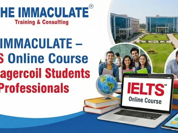THE IMMACULATE – IELTS Online Course for Nagercoil Students and Professionals